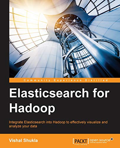 Elasticsearch for Hadoop by Vishal Shukla, published by Packt